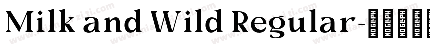 Milk and Wild Regular字体转换